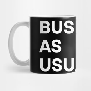 Business As Usual Tee - Classic Statement T-Shirt for Professionals Mug